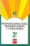 CUADERNO DE MATEMÁTICAS 5. PROPORCIONALIDAD, PROGRESIONES Y FUNCIONES - 3º ESO