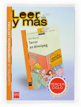 Leer y Más, Terror en Winnipeg, Educación Primaria. Cuaderno de Comprensión Lect