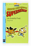 SUPERHÉROE. LOS GRATEFUL FRED