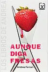 Aunque Diga Fresas