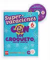 Super-Vacaciones con los Croqueto - 6º Ed. Prim.