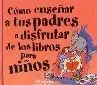 ¿Cómo Enseñar a Tus Padres a Disfrutar de los Libros para Niños?