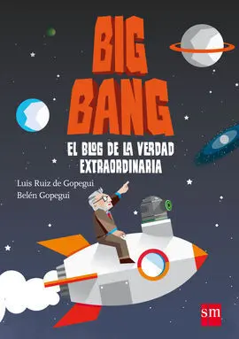 Big Bang: el Blog de la Verdad Extraordinaria
