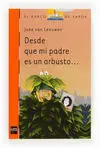 Desde que mi Padre Es un Arbusto