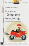 PEPE PIENSA.... ¡COMPRAME LA MOTO ROJA!