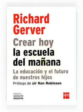 Crear Hoy la Escuela de Mañana