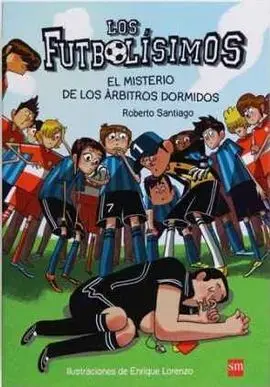 Los Futbolísimos 1. El Misterio de los Árbitros Dormidos