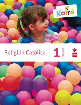 Religión Católica - 1º Ed. Prim. - Kairé