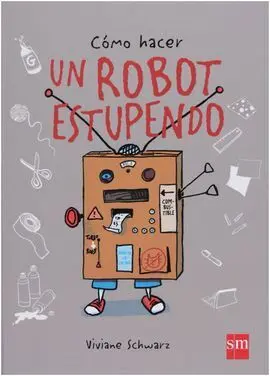 Cómo Hacer un Robot Estupendo