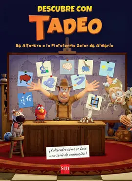 Descubre con Tadeo: de Altamira a la Plataforma Solar de Almería