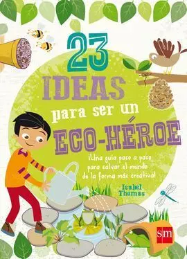 23 Ideas para Ser un Eco-Héroe