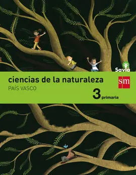 Ciencias de la Naturaleza - 3º Ed. Prim. - Savia (País Vasco)