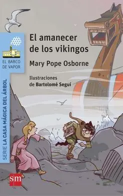 La Casa Mágica del Árbol. 17: el Amanecer de los Vikingos