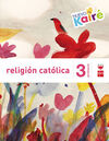 RELIGIÓN CATÓLICA - 3º ED. PRIM. (NUEVO KAIRÉ) - (07/08/2015)