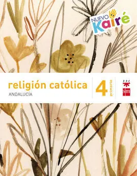 Religión Católica - 4º Ed. Prim. (Nuevo Kairé). (Andalucía)