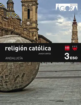 Religión Católica - 3º eso - Ágora - Andalucía