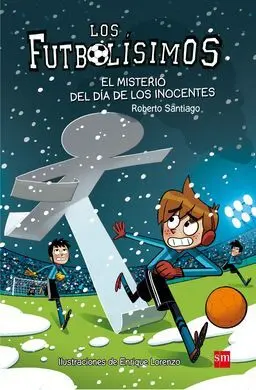 Los Futbolísimos 11. El Misterio del Día de los Inocentes