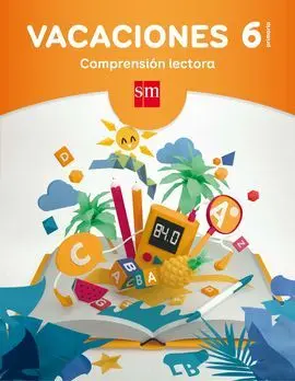 Vacaciones: Comprensión Lectora - 6º Ed. Prim.