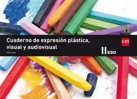 Cuaderno de Expresión Plástica, Visual y Audiovisual Ii. 3 eso. Savia