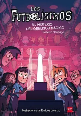 Los Futbolísimos 12. El Misterio del Obelisco Mágico