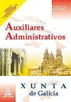 Auxiliares Administrativos. Xunta de Galicia. Temario y Test Parte Específica