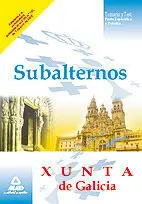 Subalternos Xunta de Galicia. Temario y Test Parte Específica y Práctica