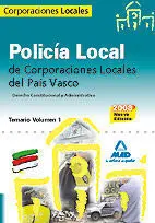 Temario Vol. i - Policía Local de Corporaciones Locales del País Vasco - Derecho Constitucional y Adm