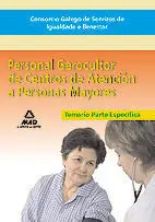 Personal Gerocultor de Centros de Atención a Personas Mayores. Temario Parte Específica