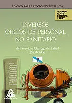 Diversos Oficios de Personal no Sanitario. Temario Parte General y Test. (Sergas)