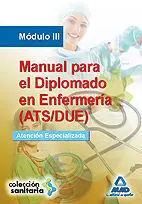 Manual para el Diplomado en Enfermería (Ats/Due). Módulo Iii. Atención Especiali