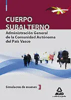 Simulacros de Examen - Cuerpo Subalterno - Administracion General de la Comunidad Autónoma Vasca