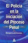 Temario Oposiciones el Policía en la Iniciación del Proceso Penal: Responsabilid
