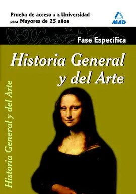Historia General y del Arte. fase Específica. Prueba de Acceso a la Universidad para Mayores de 25 Añ