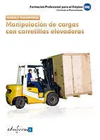 Módulo Transversal: Manipulación de Cargas con Carretillas Elevadoras. Formación