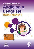 Cuerpo de Maestros. Audicion y Lenguaje. Temario. Vol 1