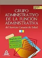 Grupo Administrativo de la Funcion Administrativa del Servicio Canario de Salud. Temario Vol. 2