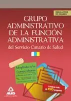 Grupo Administrativo de la Función Administrativa del Servicio Canario de Salud. Simulacros de Examen