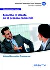 UF0349 (TRANSVERSAL) ATENCIÓN AL CLIENTE EN EL PROCESO COMERCIAL. FAMILIA PROFES