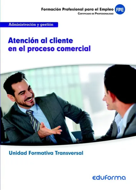 Uf0349 (Transversal) Atención Al Cliente en el Proceso Comercial. Familia Profes