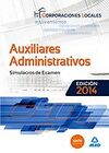 SIMULACROS DE EXAMEN. AUXILIARES ADMINISTRATIVOS. CORPORACIONES LOCALES 2014