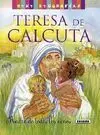 Teresa de Calcuta. Madre de Todos los Niños