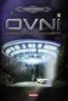 Ovni ¿Realidad o Ficción?