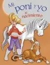 Mi Poni y yo. El Nacimiento