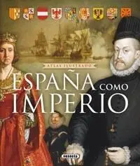 Atlas Ilustrado de España Como Imperio