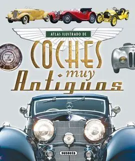 Atlas Ilustrado de Coches Muy Antiguos