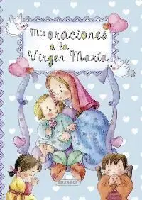 Mis Oraciones a la Virgen María