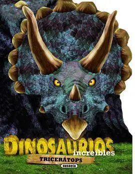Dinosaurios Increíbles. Tricerátops