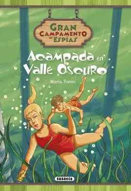 Gran Campamento de Espías. 3: Acampada en Valle Oscuro