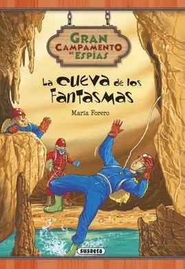 Gran Campamento de Espías. 4: la Cueva de los Fantasmas