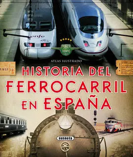 Atlas Ilustrado. Historia del Ferrocarril en España